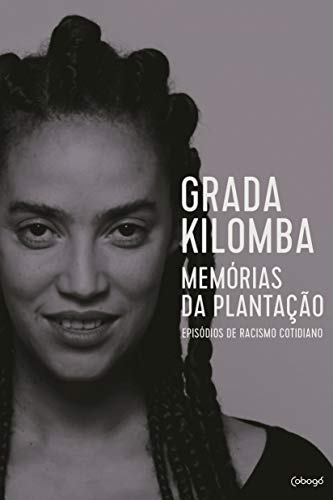 Memórias da plantação : episódios de racismo cotidiano