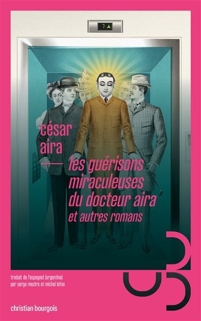 Les guérisons miraculeuses du docteur Aira et autres romans