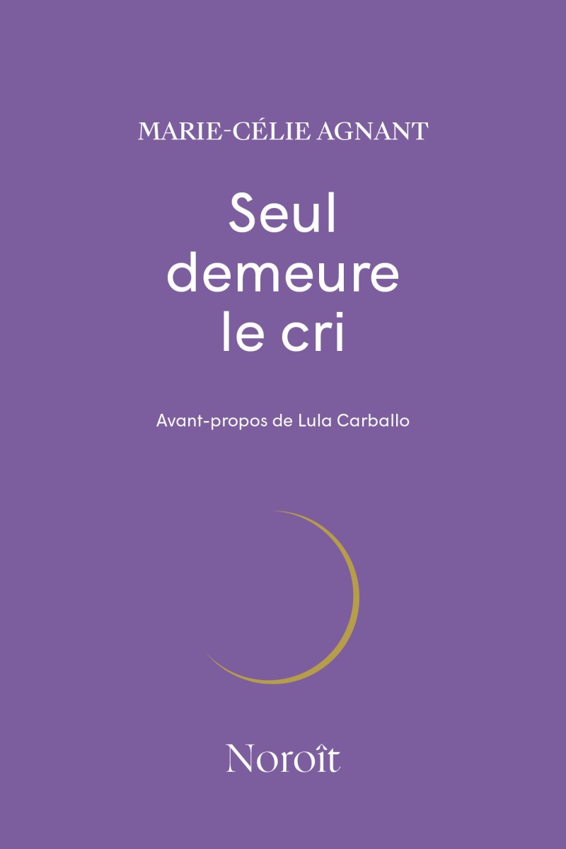 Seul demeure le cri
