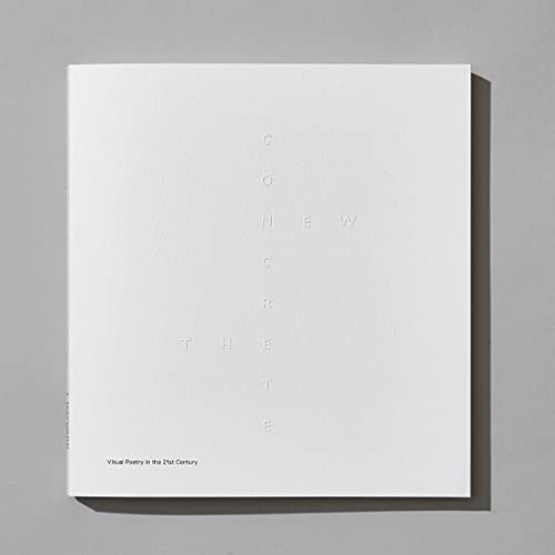 The New Concrete: visual poetry in the 21st century