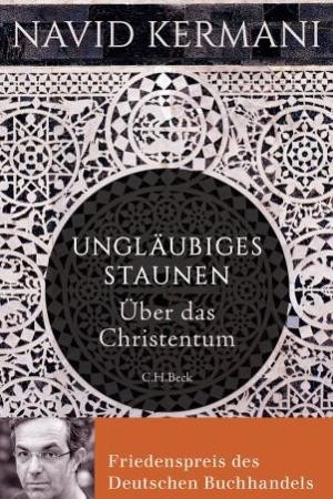 Ungläubiges Staunen. Über das Christentum