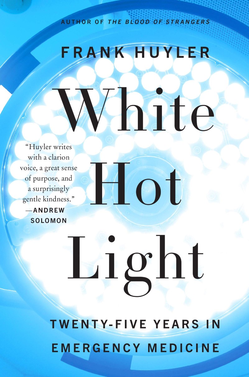 White Hot Light: Twenty-five Years in Emergency Medicine